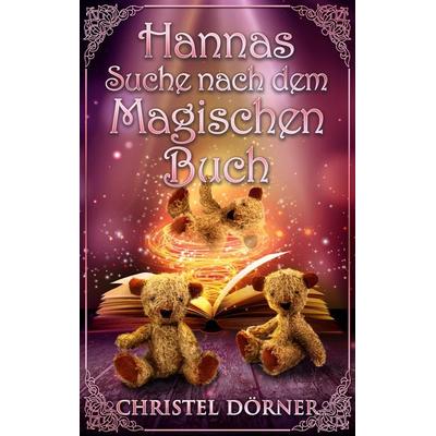 Hannas Suche nach dem Magischen Buch, Taschenbuch von Christel Dörner, BoD – Books on Demand, 978-3-7543-3010-4