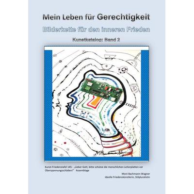 Mein Leben für Gerechtigkeit, Taschenbuch von Moni Bachmann-Wagner, BoD – Books on Demand, 978-3-7448-4765-0