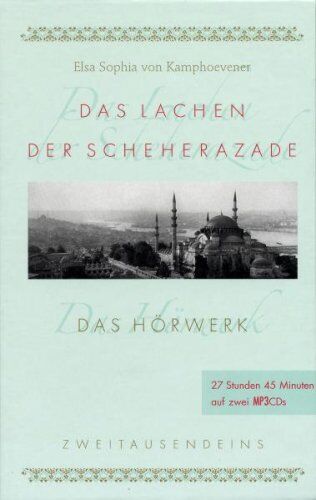 Elsa Sophia von Kamphoevener - Das Lachen der Scheherazade: Das Hörwerk. Märchen, Legenden, Erinnerungen aus dem Orient - Preis vom 19.10.2026 19:33:35 h