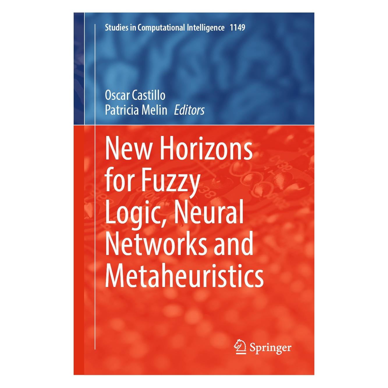 Springer New Horizons for Fuzzy Logic, Neural Networks and Metaheuristics (Englisch, Hardcover, Oscar Castillo, Patricia Melin) (9783031556838)