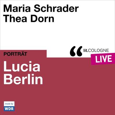 Lucia Berlin - Maria Schrader,Thea Dorn, Audio, 4066004512051