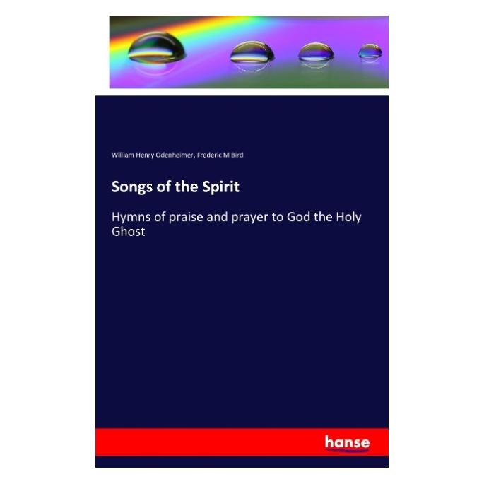 Hansebooks Songs of the Spirit (Englisch, Softcover, Frederic M Bird, William Henry Odenheimer) (55833944)