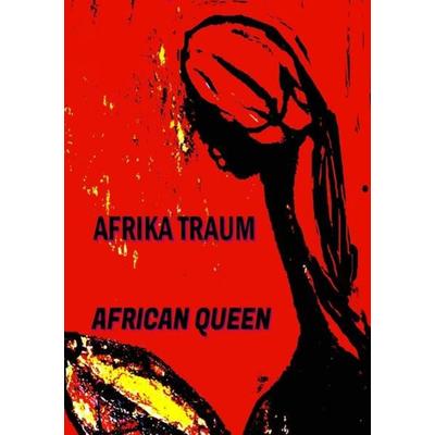 Mein Afrika Traum, Taschenbuch von African queen, Epubli, 978-3-7467-8513-4