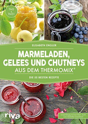 Elisabeth Engler - Marmeladen, Gelees und Chutneys aus dem Thermomix®: Die 55 besten Rezepte - Preis vom 06.10.2026 07:26:00 h