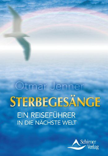 Otmar Jenner - Sterbegesänge - Ein Reiseführer in die nächste Welt - Preis vom 12.10.2026 11:37:12 h