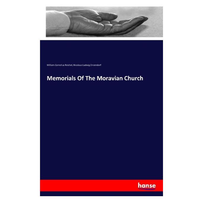 Hansebooks Memorials Of The Moravian Church (Englisch, Softcover, Nicolaus Ludwig Zinzendorf, Nikolaus Ludwig von Zinzendorf, William Cornelius Reichel) (55817972)