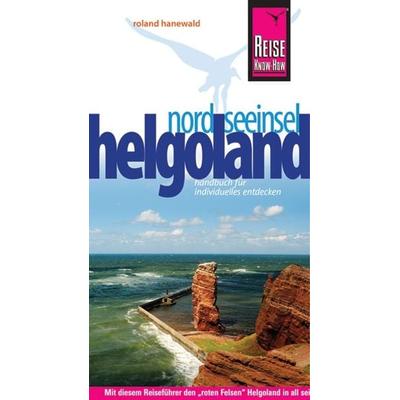 Reise Know-How Helgoland, Taschenbuch von Roland Hanewald, Reise Know-How Verlag Peter Rump GmbH, 978-3-8317-2158-0