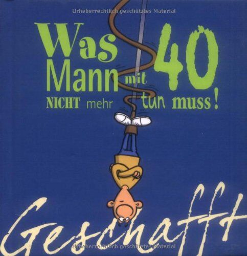 Michael Kernbach - Geschafft! Was Mann mit 40 nicht mehr tun muss! - Preis vom 30.09.2026 22:30:23 h