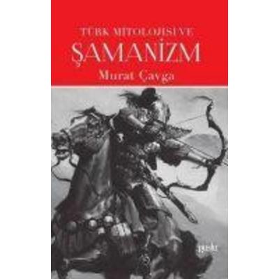 Türk Mitolojisi ve Samanizm, Taschenbuch von Murat Cavga, Puslu Yayincilik