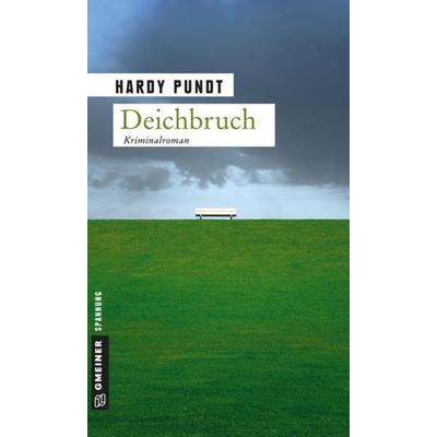 Deichbruch / Tanja Itzenga & Ulfert Ulferts Bd. 1, Taschenbuch von Hardy Pundt, Gmeiner-Verlag
