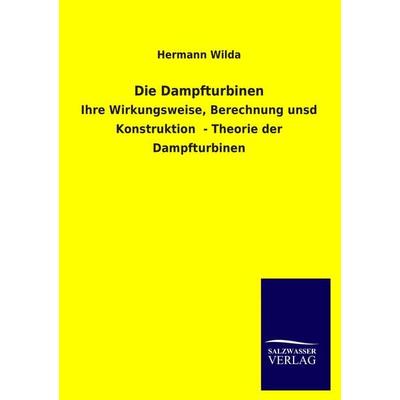 Die Dampfturbinen, Taschenbuch von Hermann Wilda, Salzwasser, 978-3-8460-1416-5