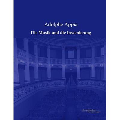 Die Musik und die Inscenierung, Taschenbuch von Adolphe Appia, Europäischer Musikverlag im Vero Verlag, 978-3-95698-057-2