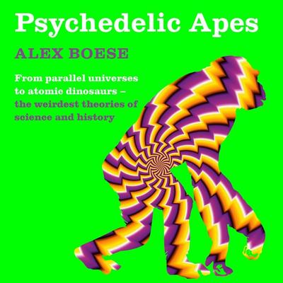Psychedelic Apes - Alex Boese, Audio, 9781509862573