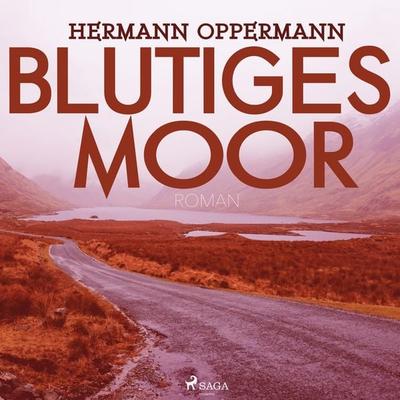 Blutiges Moor (Ungekürzt) - Hermann Oppermann, Audio, 9788711679890