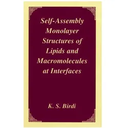 Self-Assembly Monolayer Structures of Lipids and Macromolecules at Interfaces, Fachbücher von K.S. Birdi, K S Birdi
