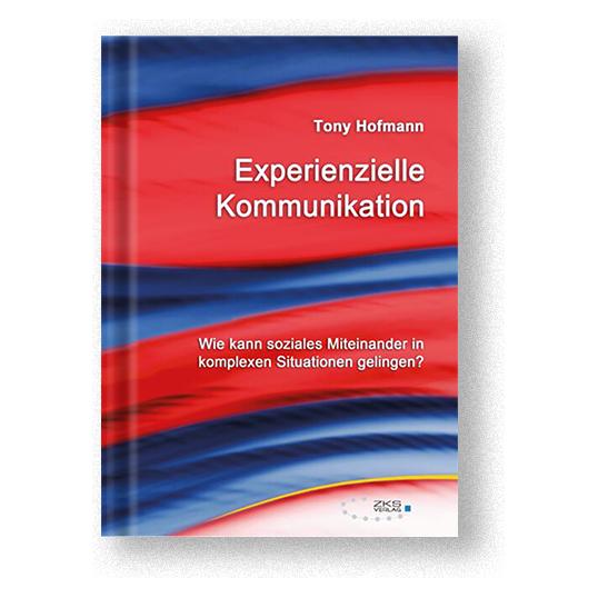 Bod Tony:Experienzielle Kommunikation (Deutsch, Hardcover, Hofmann Tony) (67979275)