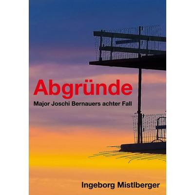 Abgründe, Taschenbuch von Ingeborg Mistlberger, BoD – Books on Demand, 978-3-7562-0273-7