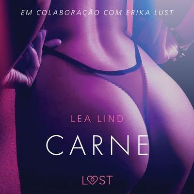 Carne - Conto Erótico - Lea Lind, Audio, 9788726281637