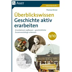 Überblickswissen Geschichte aktiv erarbeiten 9-10, Schulbücher von Thomas Rinner