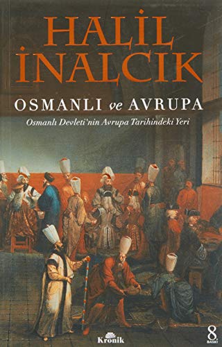 Halil Inalcik - Osmanli ve Avrupa: Osmanli Devletinin Avrupa Tarihindeki Yeri: Osmanlı Devleti'nin Avrupa Tarihindeki yeri - Preis vom 04.10.2026 03:51:26 h