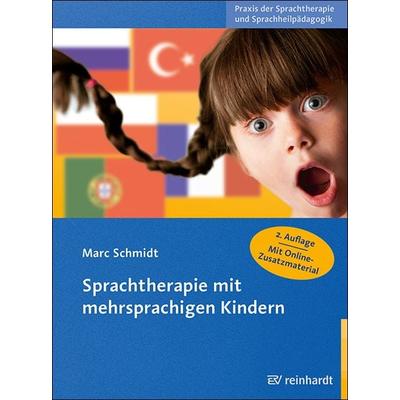 Sprachtherapie mit mehrsprachigen Kindern, Taschenbuch von Marc Schmidt, Ernst Reinhardt Verlag, 978-3-497-03068-2