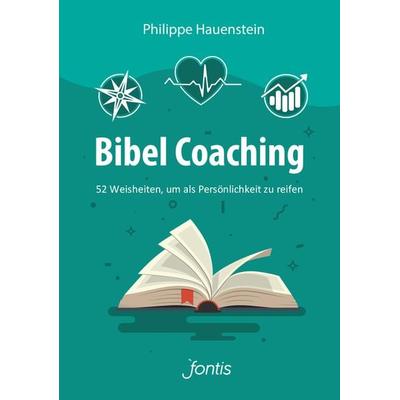 Bibel Coaching, Taschenbuch von Philippe Hauenstein, Fontis, 978-3-03848-198-0