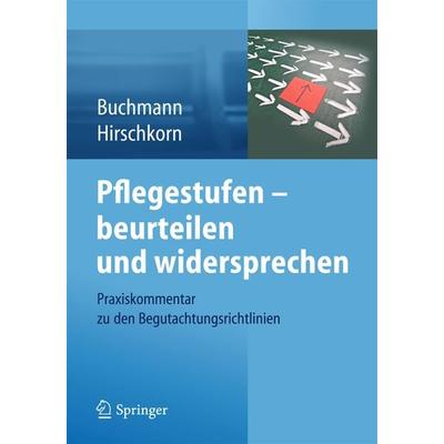 Pflegestufen – beurteilen und widersprechen, Taschenbuch von Klaus-Peter Buchmann,Frank Hirschkorn, Springer Berlin, 978-3-642-41815-0