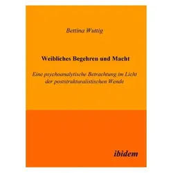 Weibliches Begehren und Macht, Sachbücher von Bettina Wuttig