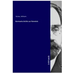 Germania Archiv zur Kenntnis, Belletristik von Wilhelm Sticker