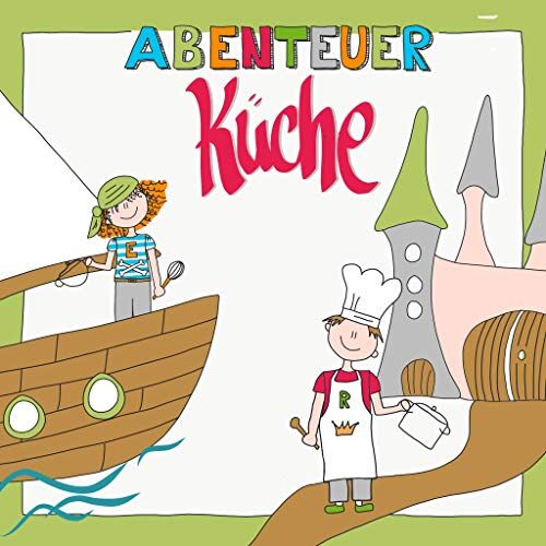 Nicola Herrmann - Abenteuer Küche: Das zuckerfreie, vegetarische Familienkochbuch - Preis vom 13.10.2026 11:25:28 h