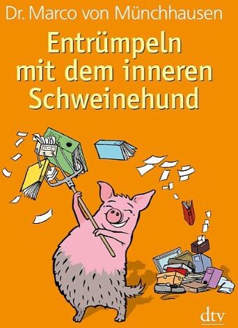Münchhausen, Dr. Marco von - Entrümpeln mit dem inneren Schweinehund - Preis vom 30.09.2026 09:01:18 h