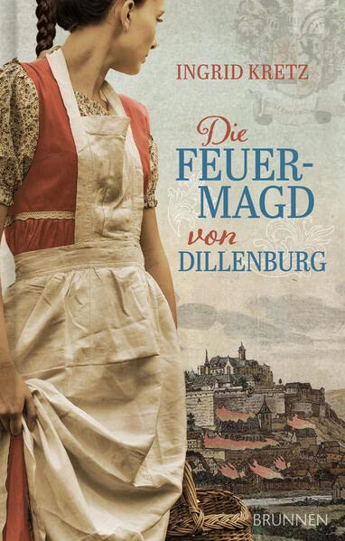 Ingrid Kretz - Die Feuermagd von Dillenburg - Preis vom 13.10.2026 11:25:28 h