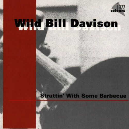 Wild Bill Davison - Struttin' With Some Barbecue - Preis vom 12.10.2026 11:37:12 h