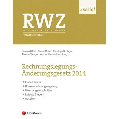 RWZ Spezial: Rechnungslegungs-Änderungsgesetz 2014, Taschenbuch von , LexisNexis Verlag ARD ORAC GmbH, 978-3-7007-6293-5