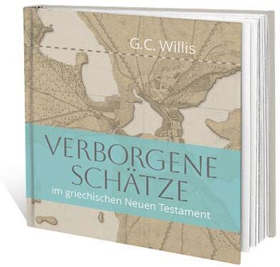 Willis, G. C. - Verborgene Schätze im griechischen Neuen Testament - Preis vom 11.10.2026 15:43:13 h