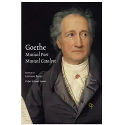 Goethe: Musical Poet, Musical Catalyst, Fachbücher