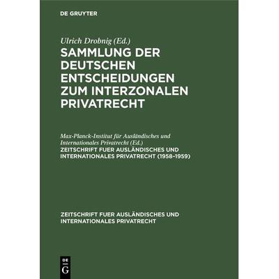 Sammlung der deutschen Entscheidungen zum interzonalen Privatrecht / 1958–1959, Gebundene Ausgabe von , De Gruyter, 978-3-11-118926-0
