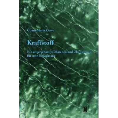 Kraftstoff, Gebundene Ausgabe von Conni Maria Cervo, Utzverlag GmbH, 978-3-8316-2504-8