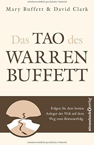 Mary Buffett - Das Tao des Warren Buffett: Folgen Sie dem besten Anleger der Welt auf dem Weg zum Börsenerfolg! - Preis vom 10.10.2026 11:48:34 h