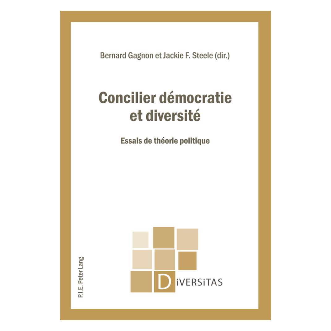 Peter Lang Concilier démocratie et diversité (Französisch, Softcover, Bernard Gagnon, Jackie Steele) (56022519)