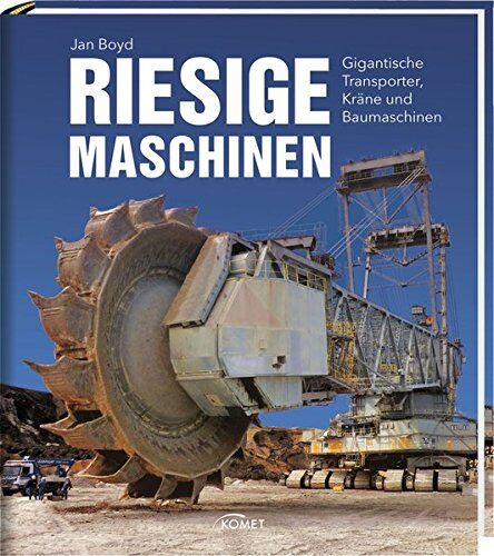 Jan Boyd - Riesige Maschinen: Gigantische Transporter, Kräne und Baumaschinen - Preis vom 09.10.2026 07:28:09 h