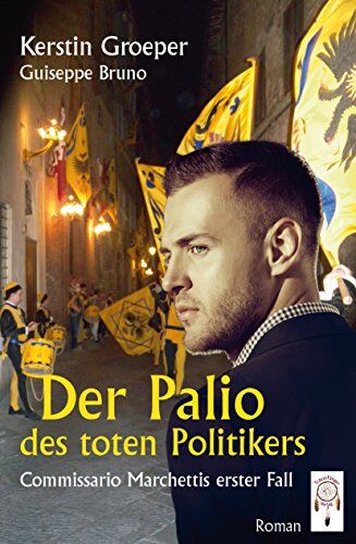 Kerstin Groeper - Der Palio des toten Politikers: Commissario Marchettis erster Fall - Preis vom 09.10.2026 07:28:09 h