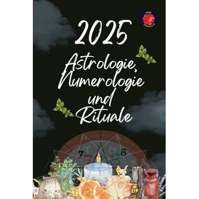 Astrologie, Numerologie und Rituale 2025, Taschenbuch von Alina Rubi, Cami Cuckcake