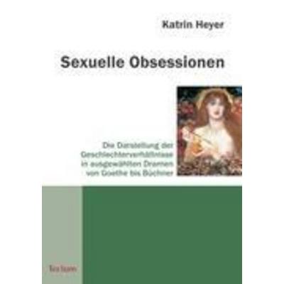 Heyer, K: Sexuelle Obsessionen, Taschenbuch von Katrin Heyer, Tectum, 978-3-8288-8886-9