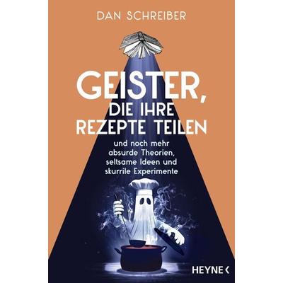 Geister, die ihre Rezepte teilen, Taschenbuch von Dan Schreiber, Heyne