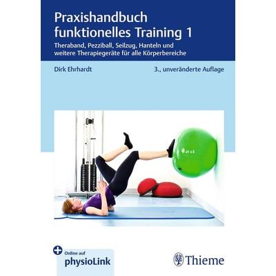 Praxishandbuch funktionelles Training 1, Gebundene Ausgabe von Dirk Ehrhardt, Thieme, 978-3-13-246056-0
