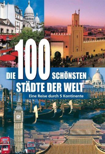 Winfried Maass - Die 100 schönsten Städte der Welt: Eine Reise durch 5 Kontinente - Preis vom 11.10.2026 03:10:56 h