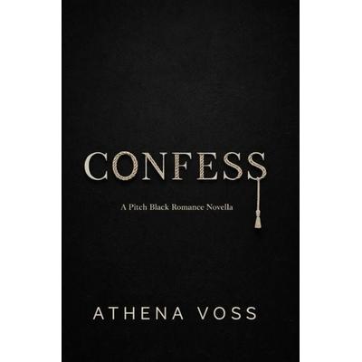 Confess, Taschenbuch von Athena Voss, Epubli, 978-3-565-43301-8