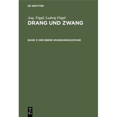 Der ebene Spannungszustand, Gebundene Ausgabe von Aug. Föppl,Ludwig Föppl, De Gruyter Oldenbourg, 978-3-486-77674-4