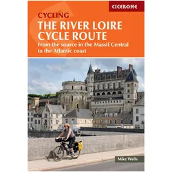 The River Loire Cycle Route: From the Source in the Massif Central to the Atlantic Coast, Reisebücher von Mike Wells